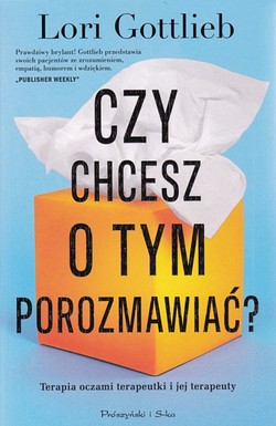 Skan okładki: Czy chcesz o tym porozmawiać? : terapia oczami terapeutki i jej terapeuty