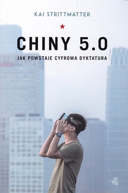 Skan okładki: Chiny 5.0 : jak powstaje cyfrowa dyktatura