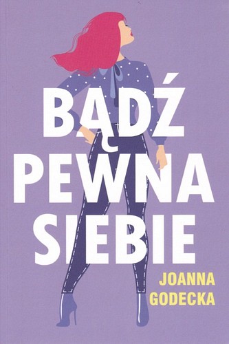 Bądź pewna siebie