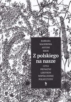 Skan okładki: Z polskiego na nasze, czyli Prywatny leksykon współczesnej polszczyzny