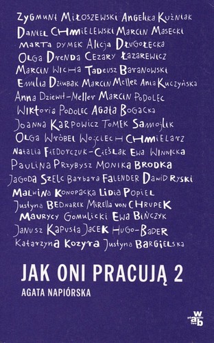 Jak oni pracują 2 : rozmowy o pracy, pasji i codziennych sprawach polskich twórców