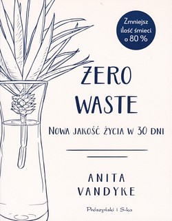 Skan okładki: Zero waste : nowa jakość życia w 30 dni