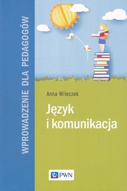 Skan okładki: Język i komunikacja : wprowadzenie dla pedagogów