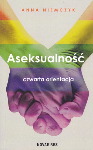 Aseksualność : czwarta orientacja