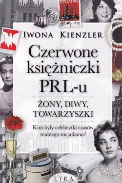 Skan okładki: Czerwone księżniczki PRL-u : żony, diwy, towarzyszki