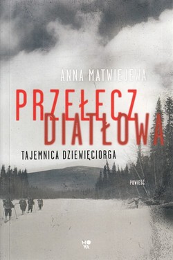 Skan okładki: Przełęcz Diatłowa : tajemnica dziewięciorga