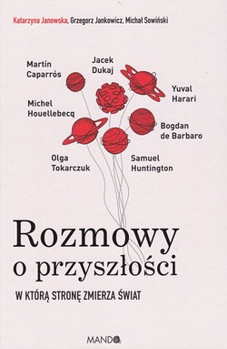 Skan okładki: Rozmowy o przyszłości : w którą stronę zmierza świat