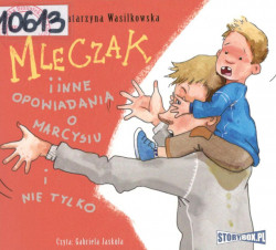 Skan okładki: Mleczak i inne opowiadania o Marcysiu i nie tylko