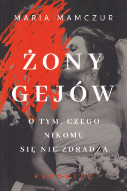 Skan okładki: Żony gejów : o tym, czego nikomu się nie zdradza