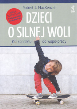 Skan okładki: Dzieci o silnej woli : od konfliktu do współpracy