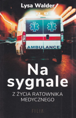 Skan okładki: Na sygnale : z życia ratownika medycznego