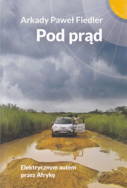 Skan okładki: Pod prąd : elektrycznym autem przez Afrykę