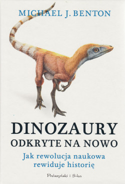 Skan okładki: Dinozaury odkryte na nowo : jak rewolucja naukowa rewiduje historię