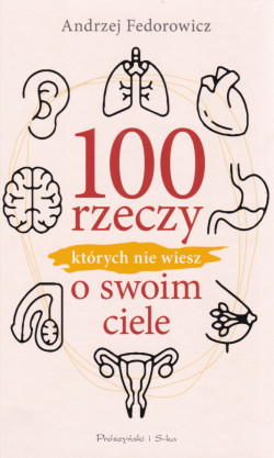 Skan okładki: 100 rzeczy których nie wiesz o swoim ciele