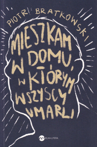 Mieszkam w domu, w którym wszyscy umarli