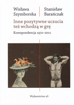 Skan okładki: Inne pozytywne uczucia też wchodzą w grę : korespondencja 1972-2011