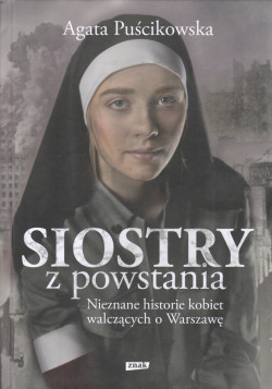 Skan okładki: Siostry z powstania : nieznane historie kobiet walczących o Warszawę