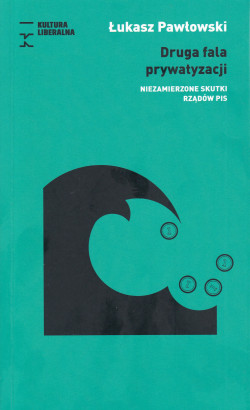 Skan okładki: Druga fala prywatyzacji : niezamierzone skutki rządów PiS