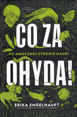 Skan okładki: Co za ohyda! : po mrocznej stronie nauki