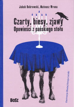 Skan okładki: Czarty, biesy, zjawy : opowieści z pańskiego stołu