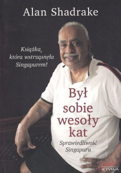 Skan okładki: Był sobie wesoły kat : sprawiedliwość Singapuru