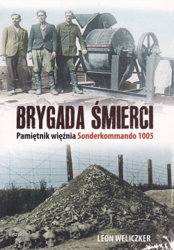 Skan okładki: Brygada śmierci : pamiętnik więźnia Sonderkommando 1005