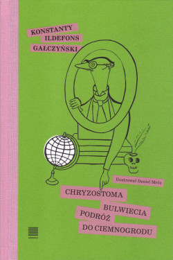 Skan okładki: Chryzostoma Bulwiecia podróż do ciemnogrodu