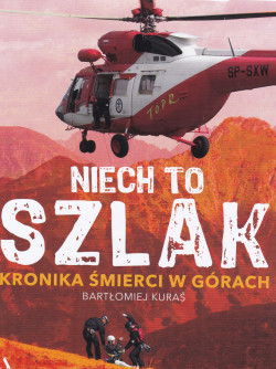 Skan okładki: Niech to szlak : kronika śmierci w górach