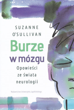 Skan okładki: Burze w mózgu : opowieści ze świata neurologii