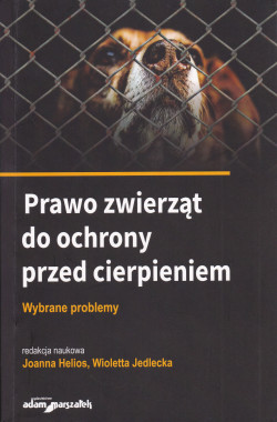 Skan okładki: Prawo zwierząt do ochrony przed cierpieniem : wybrane problemy