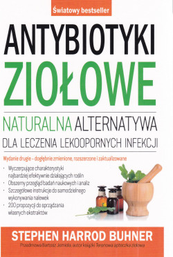 Skan okładki: Antybiotyki ziołowe : naturalna alternatywa dla leczenia lekoopornych infekcji