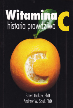 Skan okładki: Witamina C : historia prawdziwa : niezwykłe i kontrowersyjne losy witaminy C