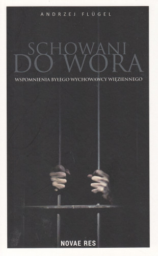 Schowani do wora : wspomnienia byłego wychowawcy więziennego