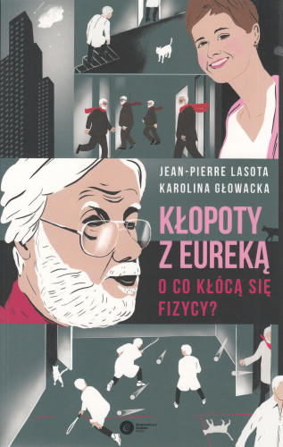 Kłopoty z Eureką : o co kłócą się fizycy?