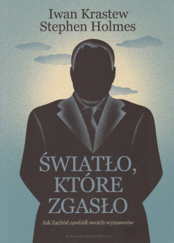 Skan okładki: Światło, które zgasło : jak Zachód zawiódł swoich wyznawców