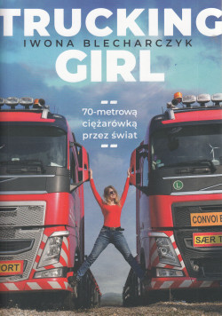 Skan okładki: Trucking Girl : 70-metrową ciężarówką przez świat