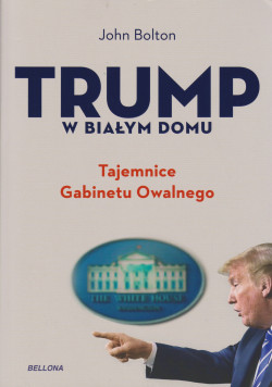 Skan okładki: Trump w Białym Domu : tajemnice Gabinetu Owalnego