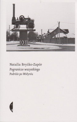 Skan okładki: Pogranicze wszystkiego : podróże po Wołyniu