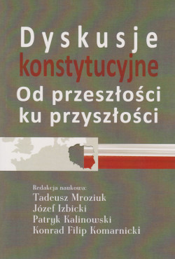 Skan okładki: Dyskusje konstytucyjne : od przeszłości ku przyszłości