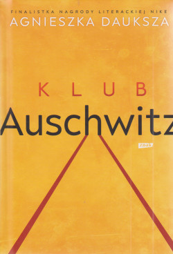 Skan okładki: Klub Auschwitz i inne kluby  rwane opowieści przeżywców