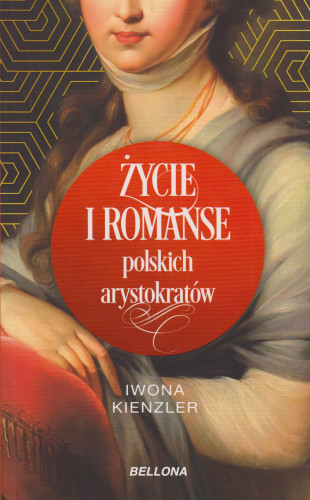 Życie i romanse polskich arystokratów