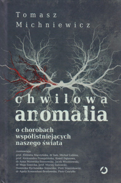 Skan okładki: Chwilowa anomalia : o chorobach współistniejących naszego świata