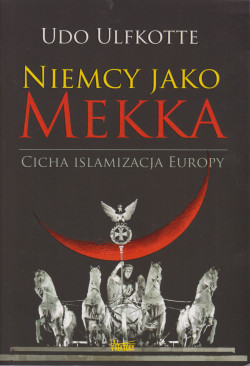 Skan okładki: Niemcy jako Mekka : cicha islamizacja Europy