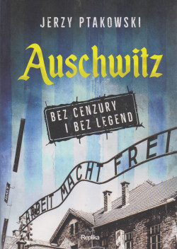 Skan okładki: Auschwitz : bez cenzury i bez legend