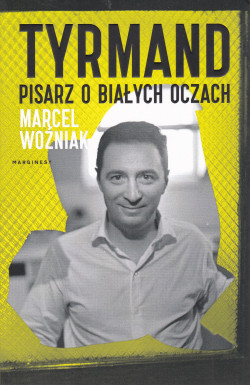 Skan okładki: Tyrmand : pisarz o białych oczach