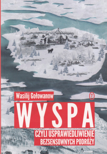 Wyspa czyli Usprawiedliwienie bezsensownych podróży