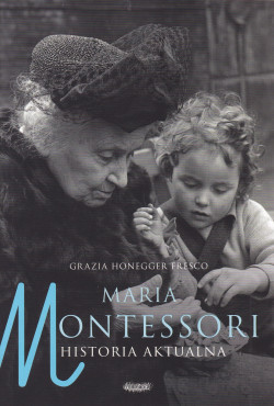 Skan okładki: Maria Montessori : historia aktualna