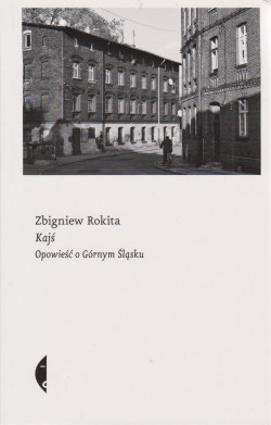 Skan okładki: Kajś : opowieść o Górnym Śląsku