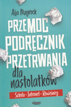 Skan okładki: Przemoc : podręcznik przetrwania dla nastolatków