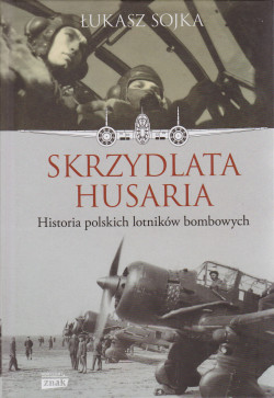 Skan okładki: Skrzydlata husaria : historia polskich lotników bombowych